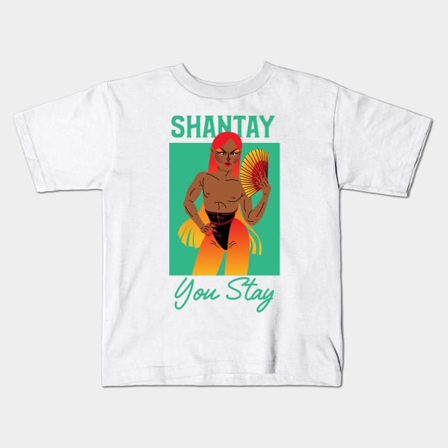 Shantay, You Stay - Rupauls Drag Race Kids T-Shirt by Just Kidding Co.